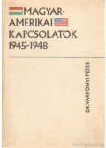 Várkonyi Péter dr. - Magyar-amerikai kapcsolatok 1945-1948