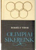 Borbély Tibor - Olimpiai sikereink (mini)