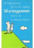 Papp György,Szendei György dr. - Túl a negyvenen