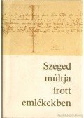 Oltvai Ferenc - Szeged múltja írott emlékekben