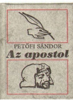 Petőfi Sándor - Az apostol Petőfi Sándor - Az apostol, Budapest 1978 antikvár könyv