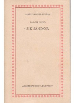 Baróti Dezső - Sík Sándor Baróti Dezső - Sík Sándor, Budapest 1988 antikvár könyv