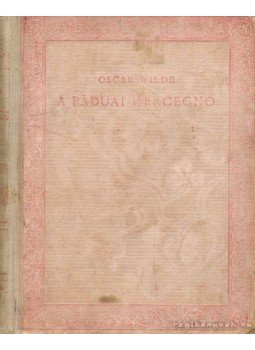 Oscar Wilde - A páduai herczegnő Oscar Wilde - A páduai herczegnő, Budapest 1930 antikvár könyv