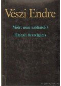 Vészi Endre - Miért nem szóltatok? / Hajnali beszélgetés