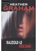 Graham, Heather - Rajzold le holtan!