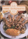 Hemző Károly,Lajos Mari - 99 csirke- és pulykaétel 33 színes ételfotóval