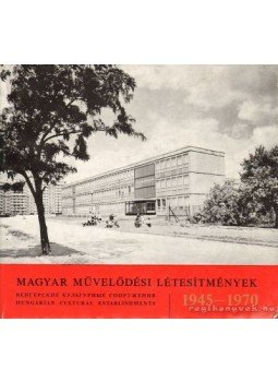- Magyar művelődési létesítmények 1945-1970 - Magyar művelődési létesítmények 1945-1970, Budapest 1970 antikvár könyv