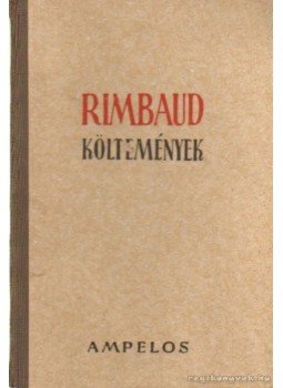 Rimbaud, Arthur - Rimbaud költemények Rimbaud, Arthur - Rimbaud költemények, Budapest 1944 antikvár könyv