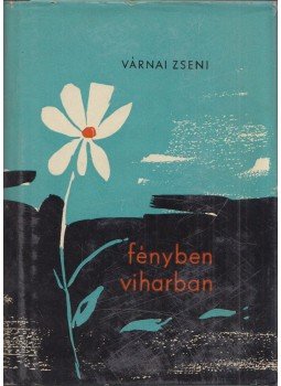 Várnai Zseni - Fényben, viharban Várnai Zseni - Fényben, viharban, Budapest 1958 antikvár könyv