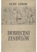 Oláh Gábor - Debreceni zendülők