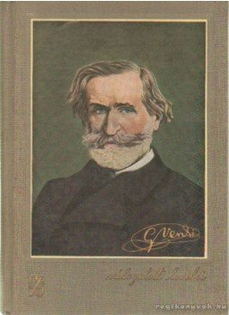 Verdi - Verdi válogatott levelei Verdi - Verdi válogatott levelei, Budapest 1956 antikvár könyv