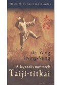 Dr. Yang Jwing-Ming - A legendás mesterek Taiji-titkai