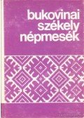 Sebestyén Ádám - Bukovinai székely népmesék I.