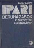 Lévai Tamás,Száva István - Ipari beruházások előkészítése, lebonyolítása