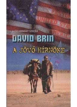 David Brin - A jövő hírnöke David Brin - A jövő hírnöke, Szeged 1998 antikvár könyv