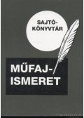 Földes Anna,Farkas Zoltán,Cserhalmi Imre,Horvát János,Bernáth László,Szigethy András - Műfajismeret