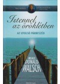 Neale Donald Walsch - Istennel az öröklétben