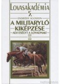 Endrődy Ágoston - A militaryló kiképzése