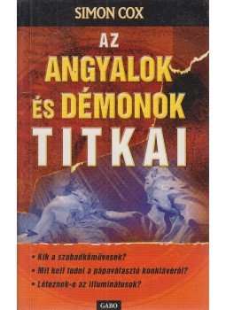 Cox, Simon - Az Angyalok és démonok titkai Cox, Simon - Az Angyalok és démonok titkai, Budapest 2005 antikvár könyv