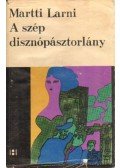 Martti Larni - A szép disznópásztorlány