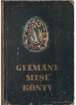 - Gyémánt mesekönyv - Gyémánt mesekönyv, Budapest 1959 antikvár könyv