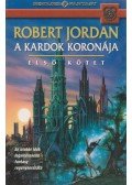 Robert Jordan - A kardok koronája I. kötet