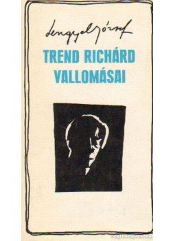Lengyel József - Trend Richárd vallomásai Lengyel József - Trend Richárd vallomásai, Budapest 1970 antikvár könyv