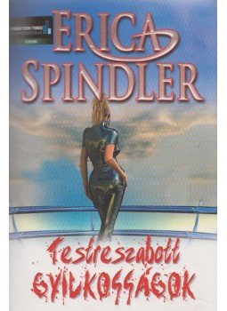 Spindler, Erica - Testreszabott gyilkosságok Spindler, Erica - Testreszabott gyilkosságok, Budapest 2005 antikvár könyv