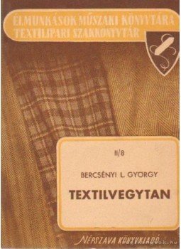 Bercsényi L. György - Textilvegytan Bercsényi L. György - Textilvegytan, 0 antikvár könyv