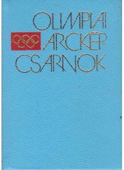 Képessy József, Borbély Tibor - Olimpiai arcképcsarnok (mini) Képessy József, Borbély Tibor - Olimpiai arcképcsarnok (mini), Budapest 1977 antikvár könyv