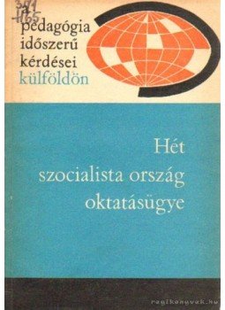 Illés Lajosné - Hét szocialista ország oktatásügye Illés Lajosné - Hét szocialista ország oktatásügye, Budapest 1965 antikvár könyv