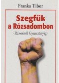 Franka Tibor - Szegfűk a Rózsadombon