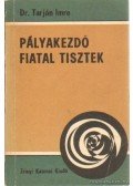 Dr. Tarján Imre - Pályakezdő fiatal tisztek
