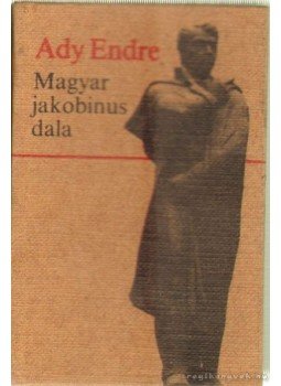 Ady Endre, Szily Ernő - Magyar jakobinusok dala (minikönyv) Ady Endre, Szily Ernő - Magyar jakobinusok dala (minikönyv), Budapest 1977 antikvár könyv