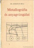 Zorkóczy Béla - Metallográfia és anyagvizsgálat