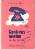 Fehér Klára - Csak egy telefon