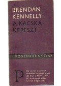 Kennelly, Brendan - A kacska kereszt