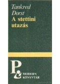 Dorst, Tankred - A stettini utazás