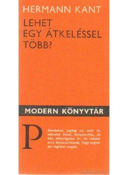 Kant, Hermann - Lehet egy átkeléssel több? Kant, Hermann - Lehet egy átkeléssel több?, Budapest 1979 antikvár könyv