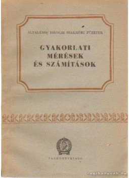 Pálfy Sándor - Gyakorlati mérések és számítások Pálfy Sándor - Gyakorlati mérések és számítások, Budapest 0 antikvár könyv