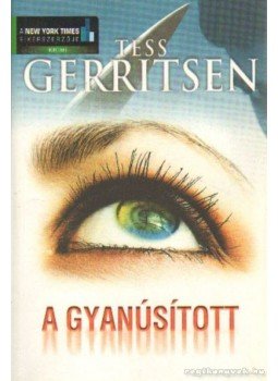 Tess Gerritsen - A gyanúsított Tess Gerritsen - A gyanúsított, Budapest 2007 antikvár könyv