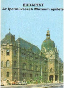 Dercsényi Balázs - Budapest - Az Iparművészeti Múzeum épülete Dercsényi Balázs - Budapest - Az Iparművészeti Múzeum épülete, 1988 antikvár könyv