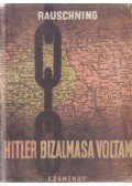 Rauschning, Hermann - Hitler bizalmasa voltam