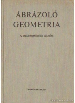 Lőrincz Pál - Ábrázoló geometria Lőrincz Pál - Ábrázoló geometria, Budapest 1966 antikvár könyv
