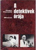 Thorwald, Jürgen - A detektívek órája