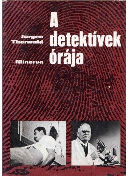 Thorwald, Jürgen - A detektívek órája, Budapest 1973 antikvár könyv