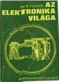 Fuchs, Walter R. - Az elektonika világa