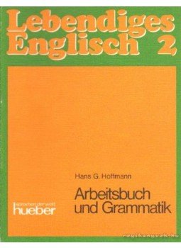 Hoffmann, Hans G. - Abeitsbuch und Grammatik Hoffmann, Hans G. - Abeitsbuch und Grammatik, München 1987 antikvár könyv
