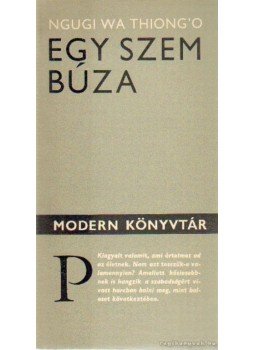 NGUGI WA THIONG'O - Egy szem búza NGUGI WA THIONG'O - Egy szem búza, Budapest 1979 antikvár könyv