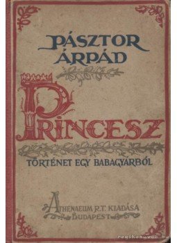 Pásztor Árpád - Princesz Pásztor Árpád - Princesz, Budapest 1919 antikvár könyv